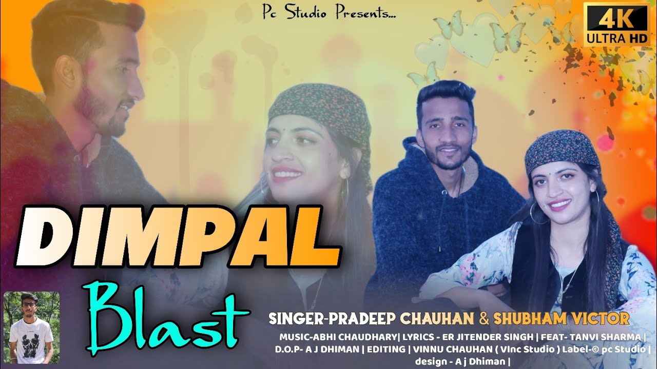 Dimpal blast 2022 | PRADEEP CHAUHAN | PC STUDIO PRESENT | latest Himachali song | new pahari song