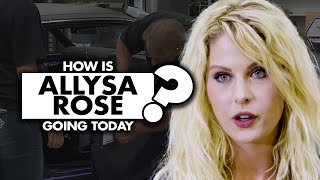 How is Allysa Rose from “Graveyard Carz” doing today?