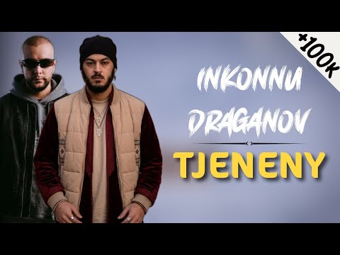 Inkonnu - TJENENY (ft. Draganov) [Lyrics / Paroles]