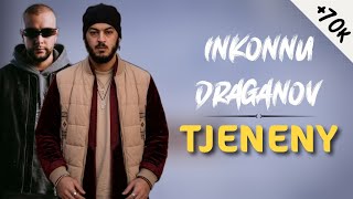 Inkonnu - TJENENY (ft. Draganov) [Lyrics / Paroles]