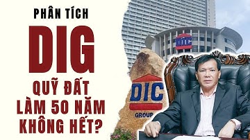 Phân tích DIG | Quỹ Đất Làm 50 Năm Không Hết?
