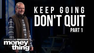 Keep Going; Don’t Quit | Part 1 | Gary Keesee