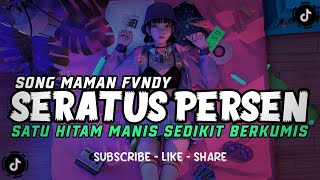 DJ SATU HITAM MANIS SEDIKIT BERKUMIS | SERATUS PERSEN CINTAKU MASHUP FULL MAMAN FVNDY 2024 VIRAL