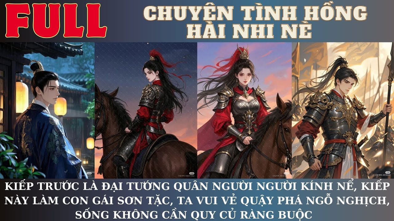 KIẾP TRƯỚC LÀM ĐẠI TƯỚNG QUÂN, KIẾP NÀY LÀM CON GÁI SƠN TẶC, TA VUI VẺ QUẬY PHÁ SỐNG VUI VẺ TỰ DO