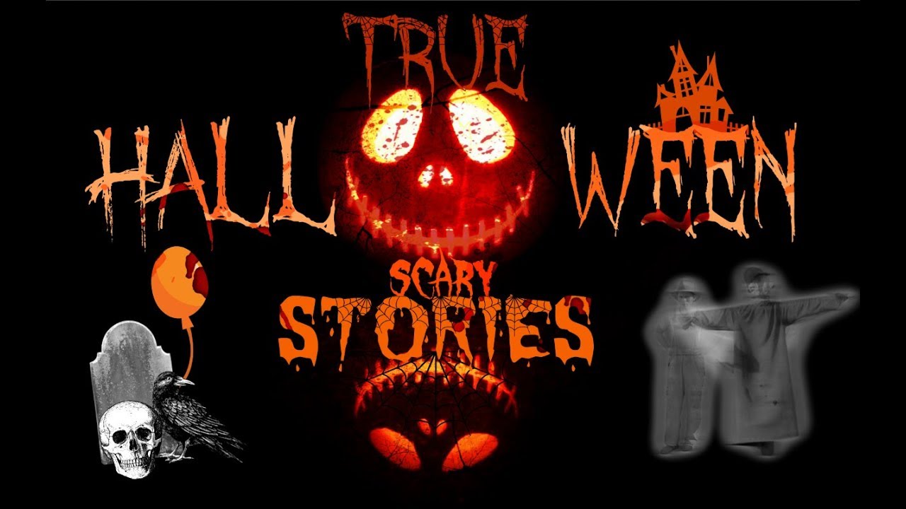 TRUE HALLOWEEN SCARY STORIES! YouTube
