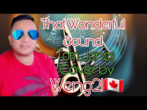 That Wonderful Sound| Tom Jones| Cover by Weng21🇨🇦