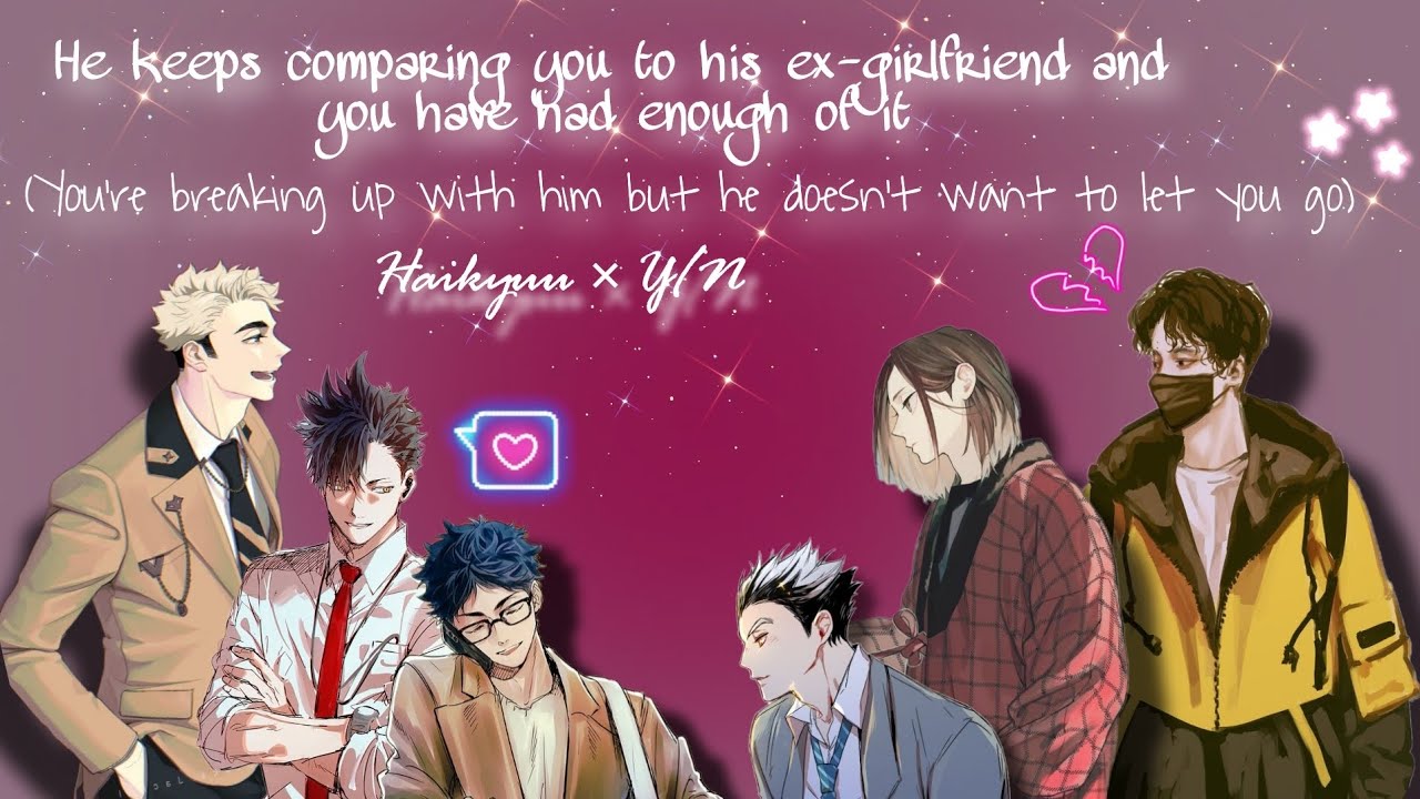 Angst/ He keeps comparing you to his ex-girlfriend and you have had enough of it