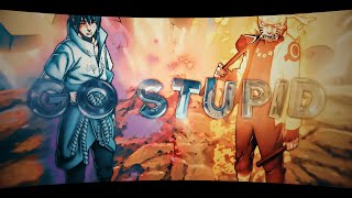 Go stupid -Naruto mix [AMV\/EDIT] 4k! FT. @Kaizo_fx