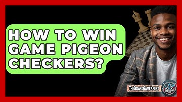 How To Win Game Pigeon Checkers? - The Board Game Xpert