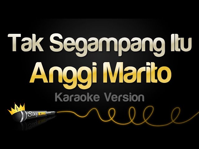 Anggi Marito - Tak Segampang Itu (Karaoke Version) class=