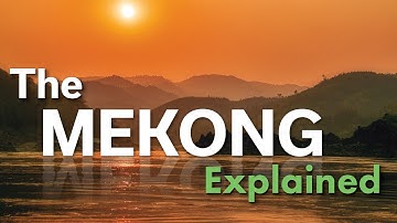 The Mekong River Explained in under 3 minutes