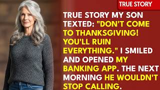 My Son Texted: Don't Come to Thanksgiving, You'll Ruin Everything. So I Quietly Cancelled Every...