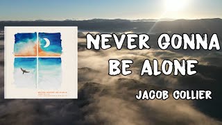 Never Gonna Be Alone Lyrics - Jacob Collier