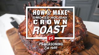 How to Grill Crown Roast of Pork | A Holiday Show-Stopper