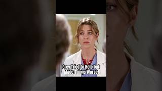 Grey Tried to Help but Made Things Worse #foryou #greysanatomy #shorts  #series #drama
