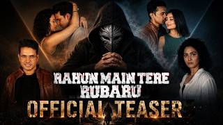 RAHUN MAIN TERE RUBARU |  Teaser | Releasing In Cinemas On 17th July 2026