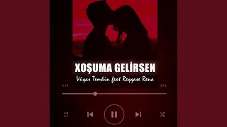 Xoşuma Gelirsen (feat. Reqqase Rena) - Vüqar Temkin