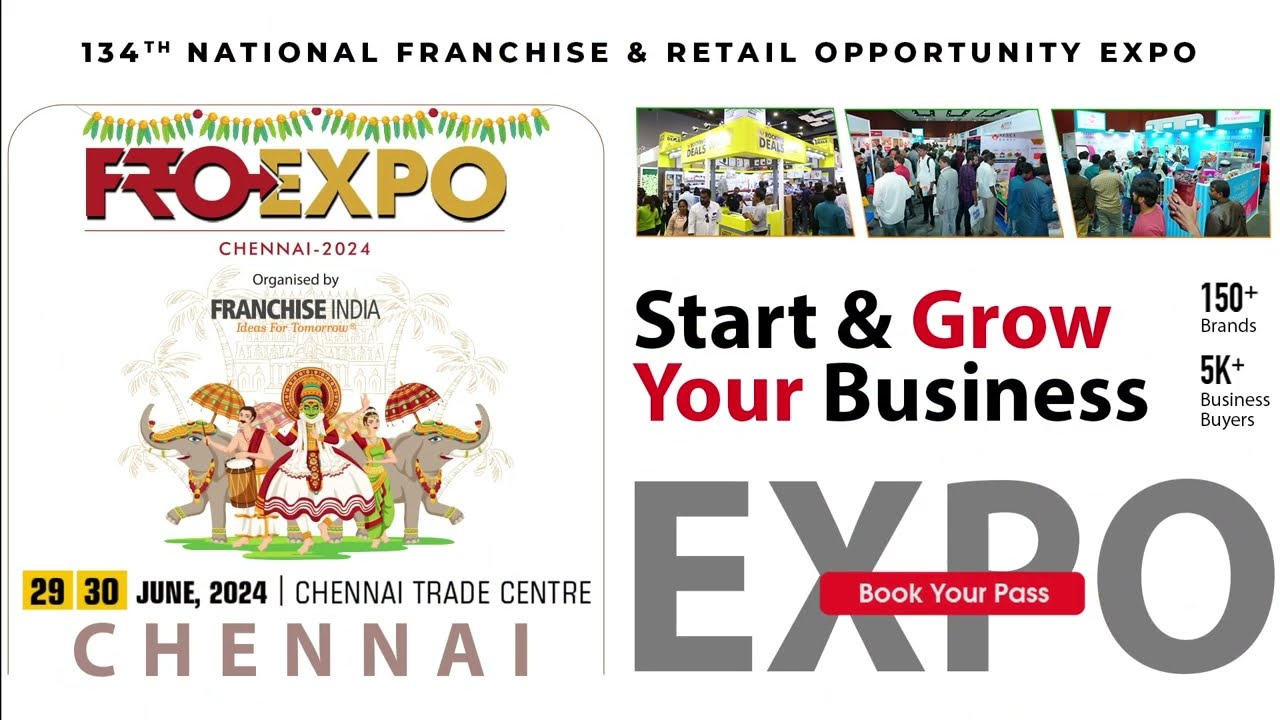 FROEXPO 2024 Chennai – 134th National Franchise & Retail Opportunity Expo