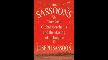 The Sassoons The Great Global Merchants and the Making of a Dynasty