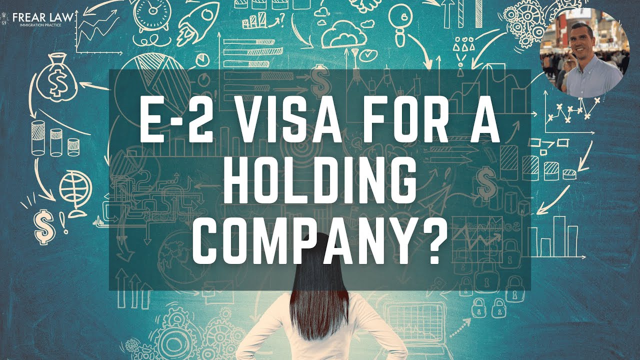 E-2 Visa for a Holding Company: A Successful Case Study Explained