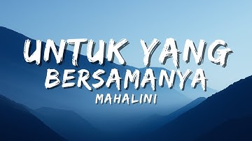Mahalini - Untuk Yang Bersamanya (Official Music Video Lyric)