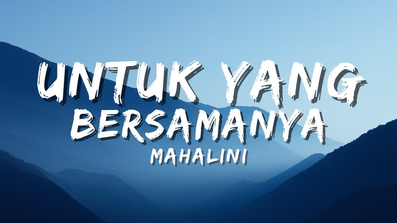 Mahalini - Untuk Yang Bersamanya (Official Music Video Lyric)
