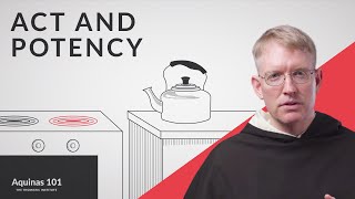 Act And Potency Aquinas 101