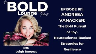 Episode #181 Andreea Vanacker: Bold Pursuit of Joy- Neuroscience- Backed Strategies for Resilience