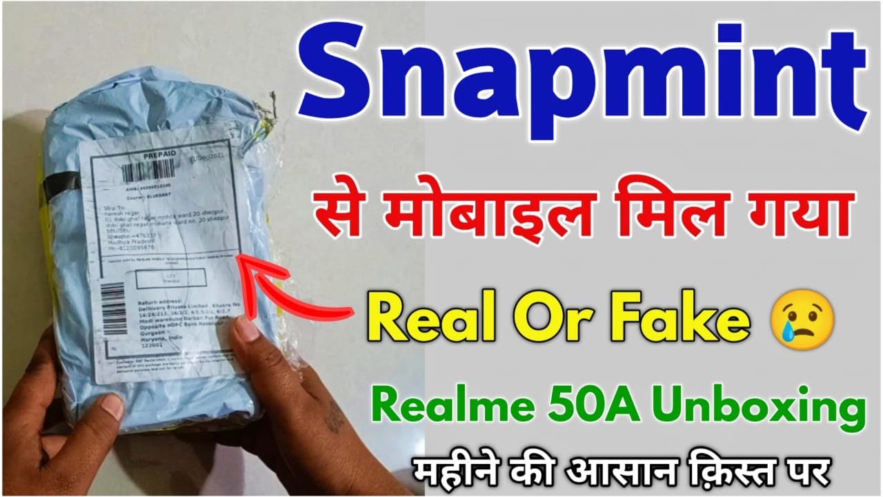 Snapmint Mobile Unboxing Real Or Fake Order Realme 50A Final Receive | EMI Without Credit Card