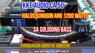 Kabado na halos pausokin ang 1200 watts speaker ni KKE Audio CA 50