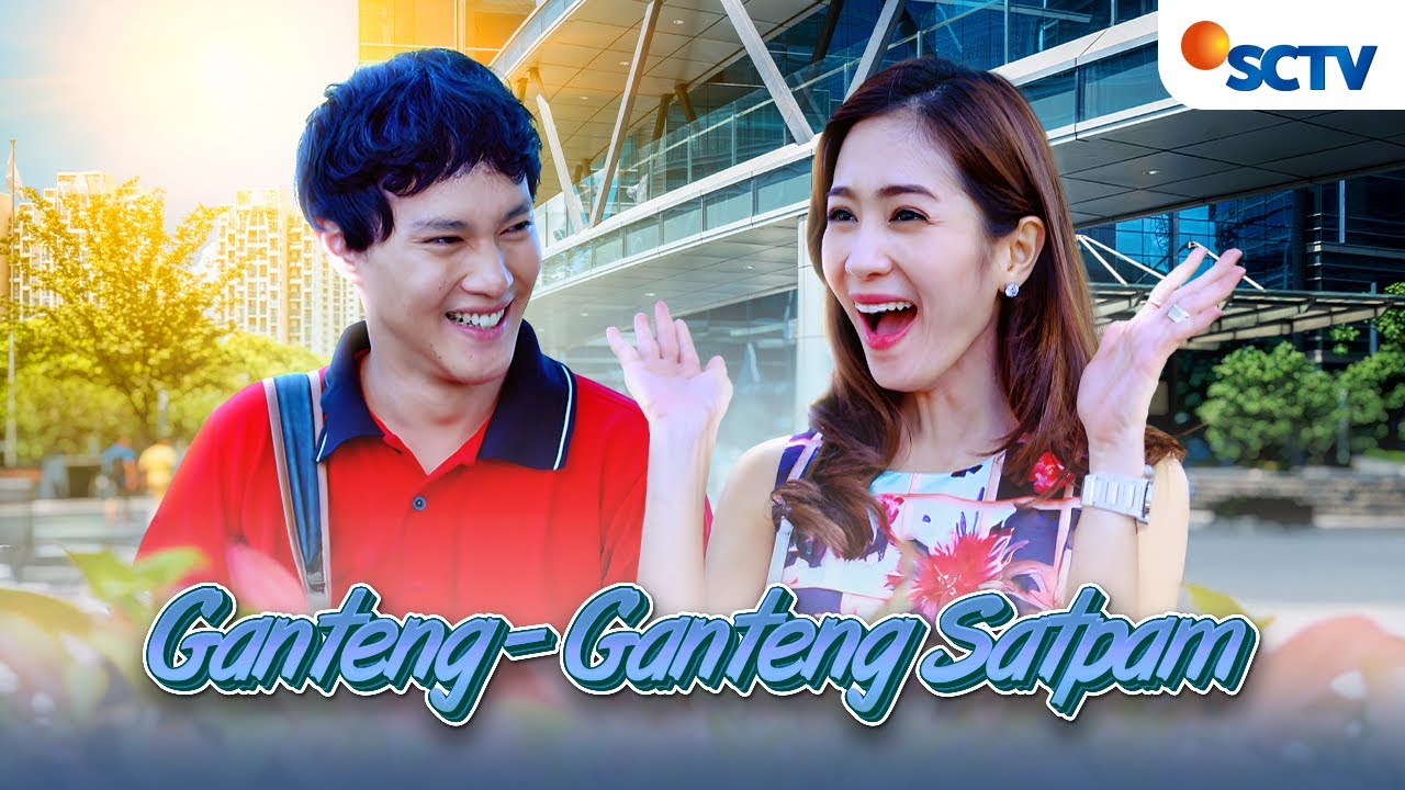 FULL FTV SCTV Ganteng-ganteng Satpam | Hardi Fadhillah dan Bunga Zainal
