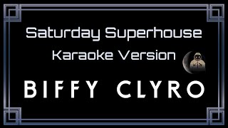 Biffy Clyro • Saturday Superhouse (CC Karaoke / Instrumental)