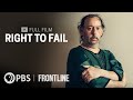 Right to Fail (full documentary) | FRONTLINE