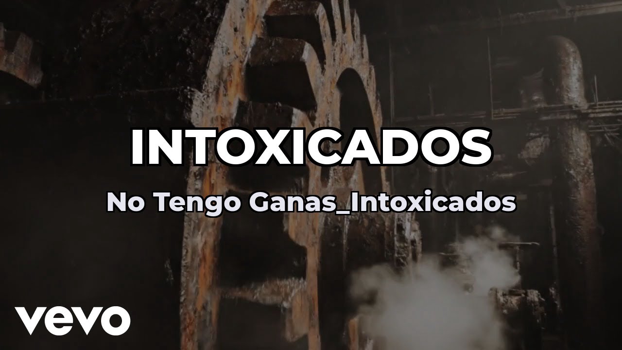 Intoxicados - No Tengo Ganas (Lyric Video)
