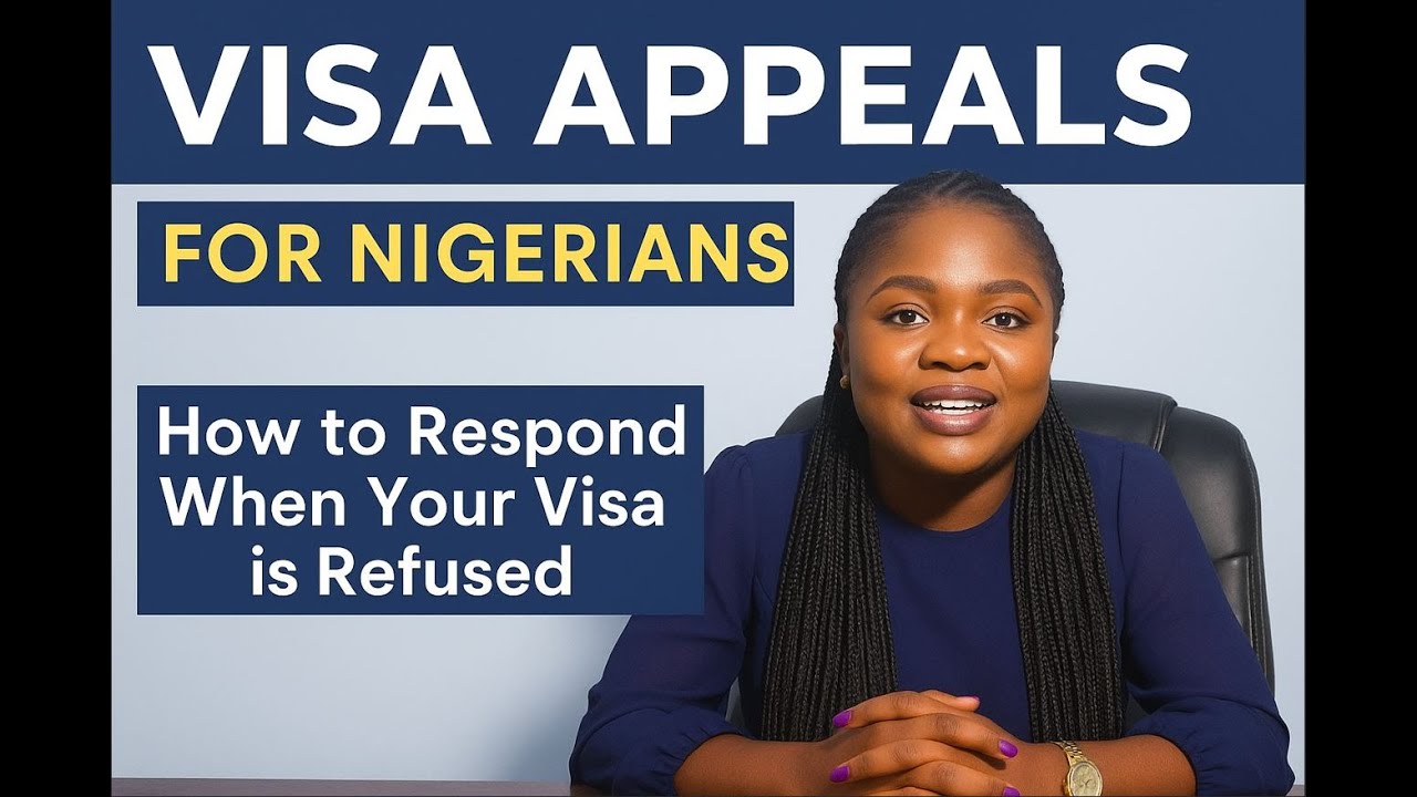 Visa Appeals for Nigerians: How to Respond When Your Visa is Refused | Law & The People