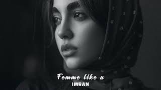 Emma Peters   Femme Like U Imran remix.