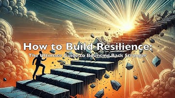 How to Build Resilience: The Ultimate Guide to Bouncing Back Stronger Wealth Galaxy