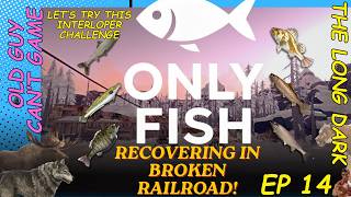 The Long Dark Interloper Only Fish Challenge | Can I Survive on Fish Alone? Ep 14