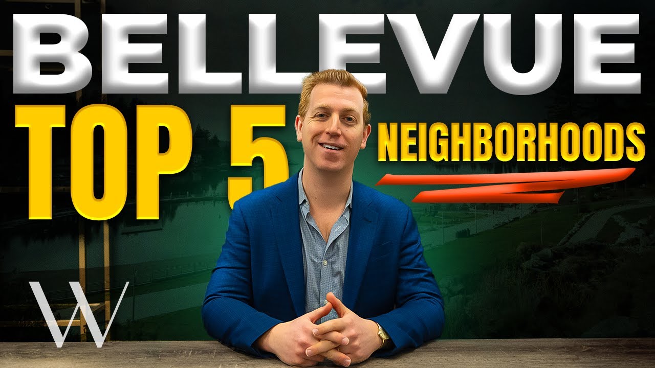 Top 5 Best Neighborhoods in Bellevue, Washington!
