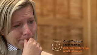 Grief Therapy Masterclass Volume 3 Realigning Relationships with the Deceased