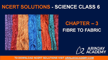 NCERT Solutions for Class 6 Science Chapter 3 Fibre to Fabric