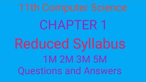 11th Computer Science | Reduced Syllabus | Chapter 1 | Introduction to Computers | 1M 2M 3M 5M