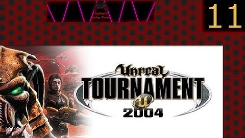Unreal Tournament 2004 Part 11 (No Commentary)