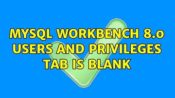 MySQL Workbench 8.0 Users and Privileges tab is blank