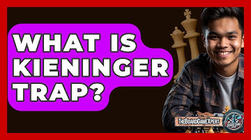What Is Kieninger Trap? - The Board Game Xpert