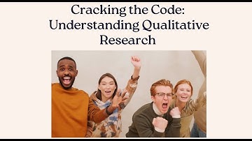Cracking the Code Understanding Qualitative Research