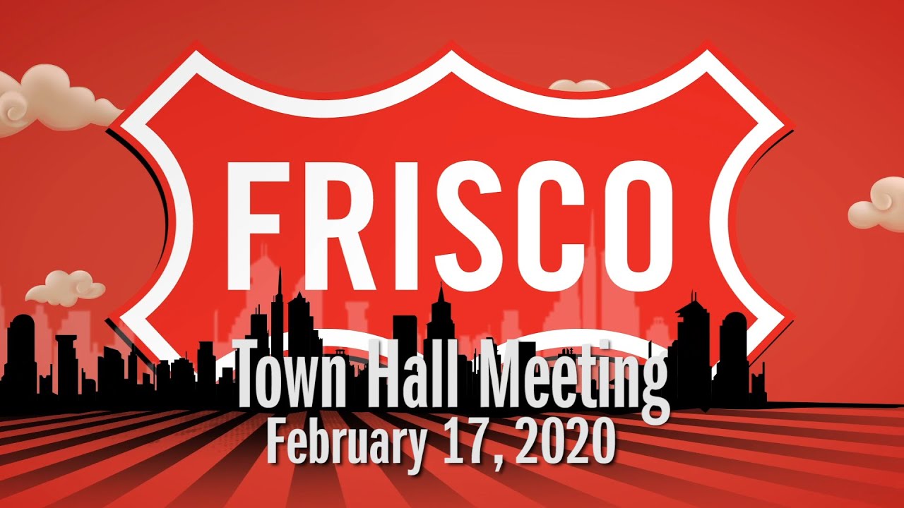 February 17, 2020, City of Frisco Town Hall YouTube
