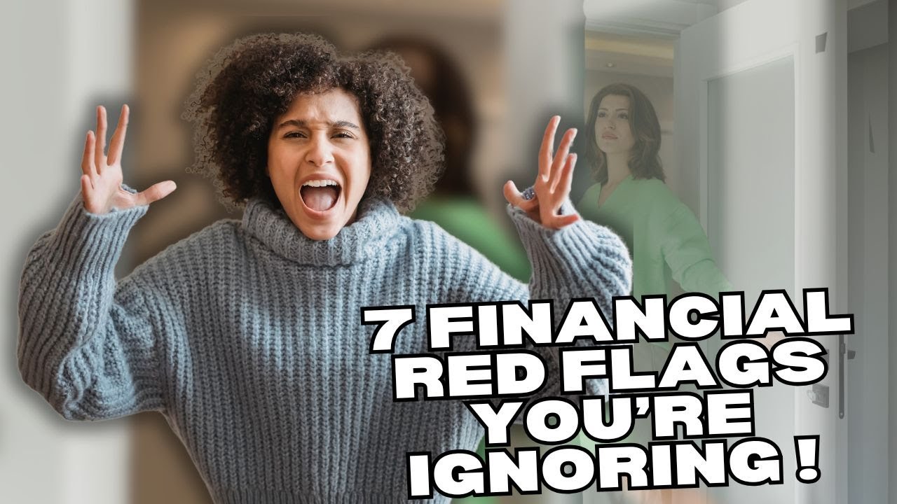 7 Financial Red Flags Youre Ignoring - YouTube