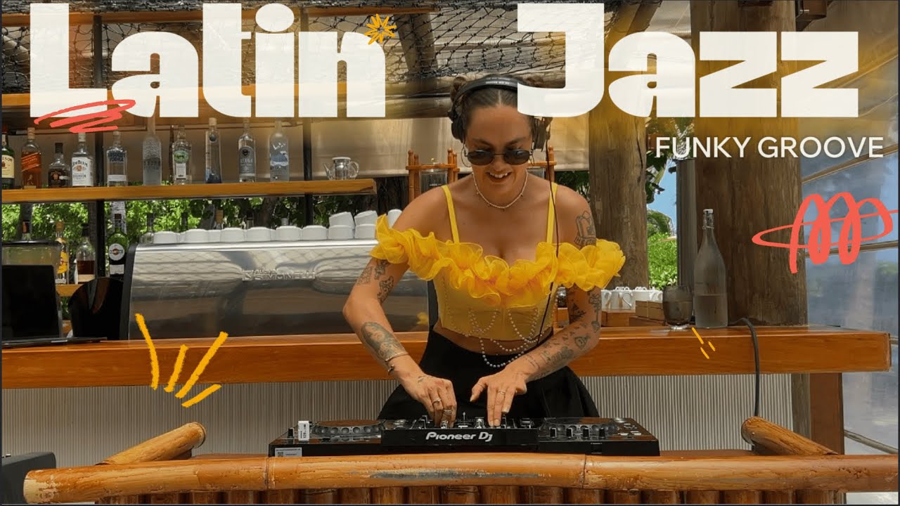 Latin & Jazz Funky Groove | Summer Beach Vibes 2025 Tatin DJ mix - YouTube