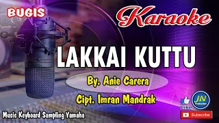 LAKKAI KUTTU_Cover Bugis KARAOKE Keyboard_By Anie Carera Cipt Imran Mandrak